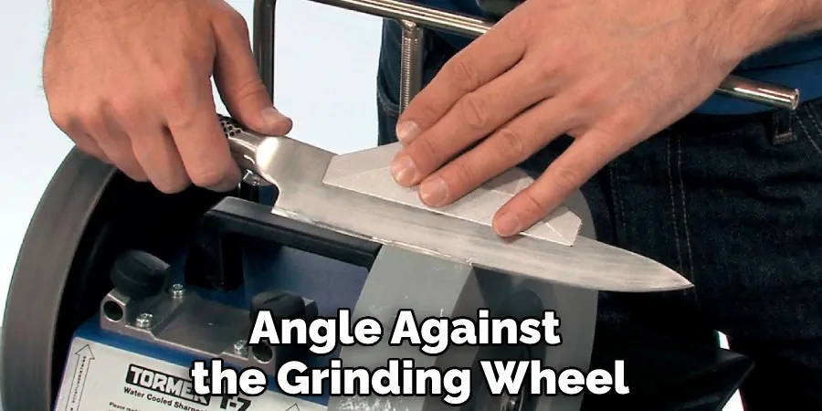 Angle Against the Grinding Wheel