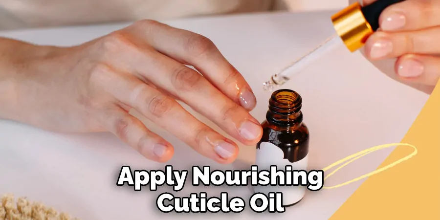 Apply Nourishing Cuticle Oil