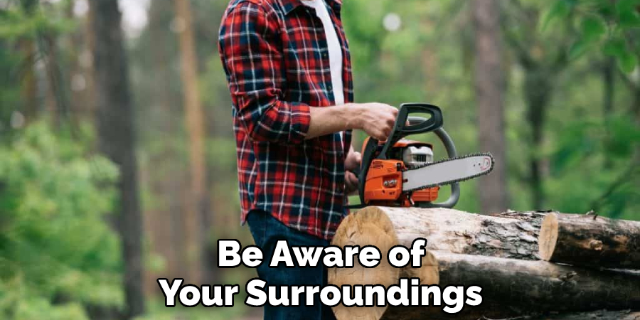 Be Aware of Your Surroundings