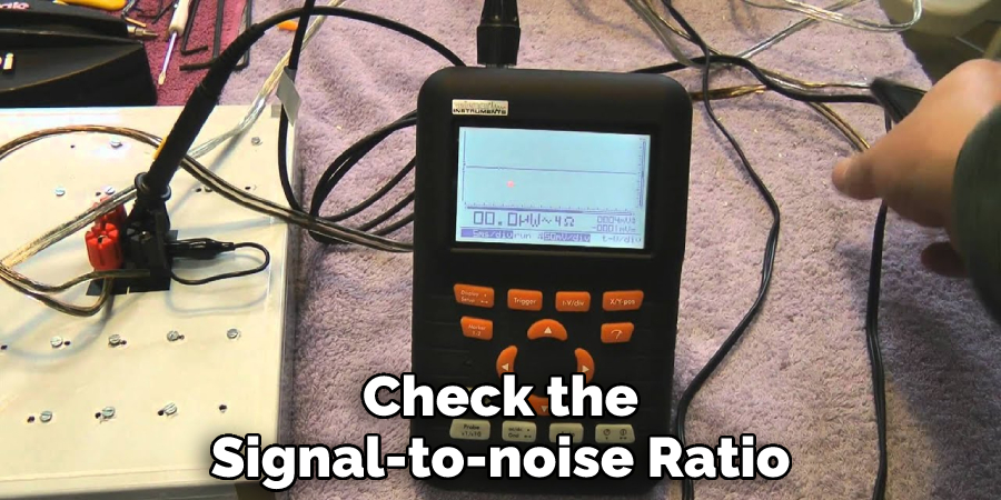 Check the Signal-to-noise Ratio