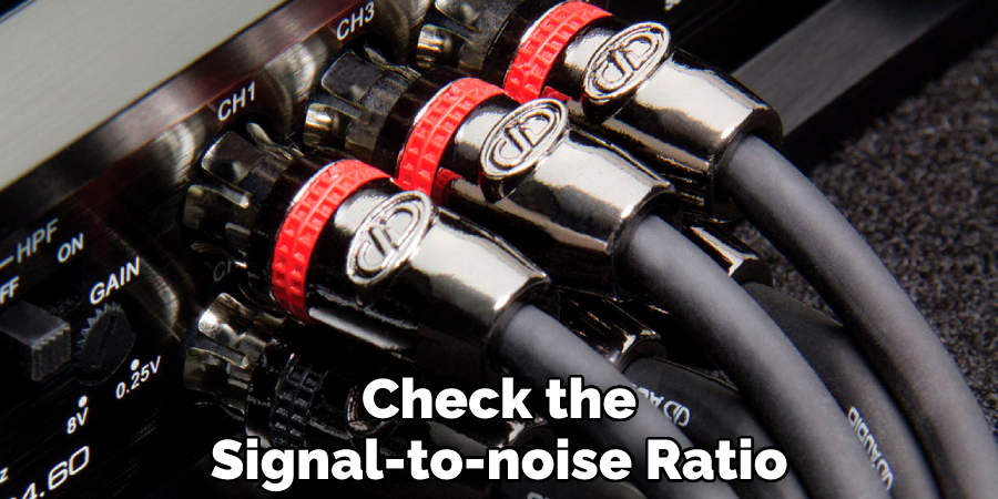 Check the Signal-to-noise Ratio