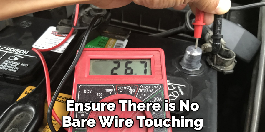 Ensure There is No Bare Wire Touching
