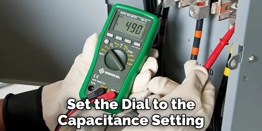 Set the Dial to the Capacitance Setting