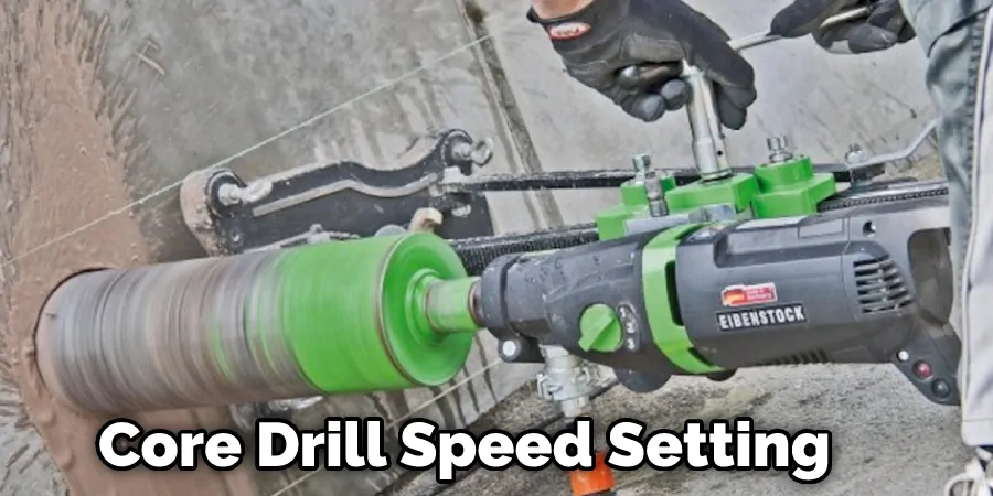 Core Drill Speed Setting