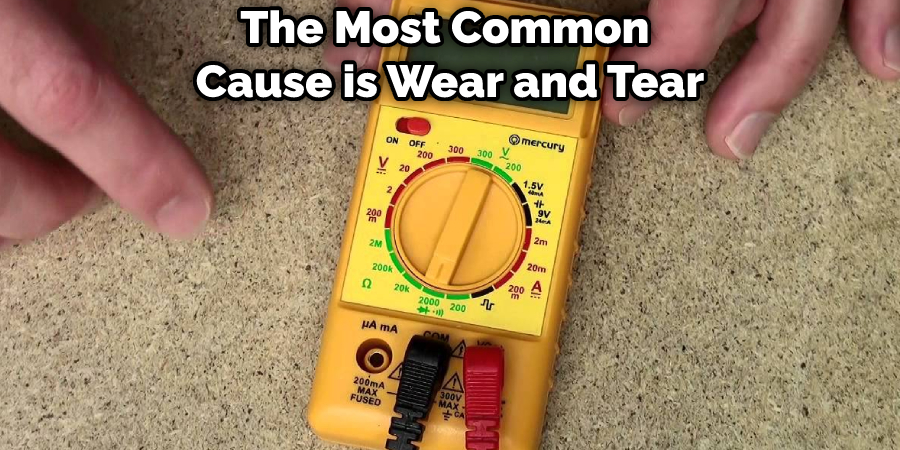 The Most Common Cause is Wear and Tear