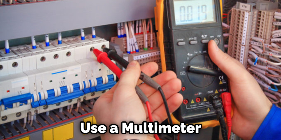 Use a Multimeter