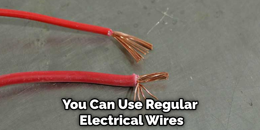 You Can Use Regular Electrical Wires
