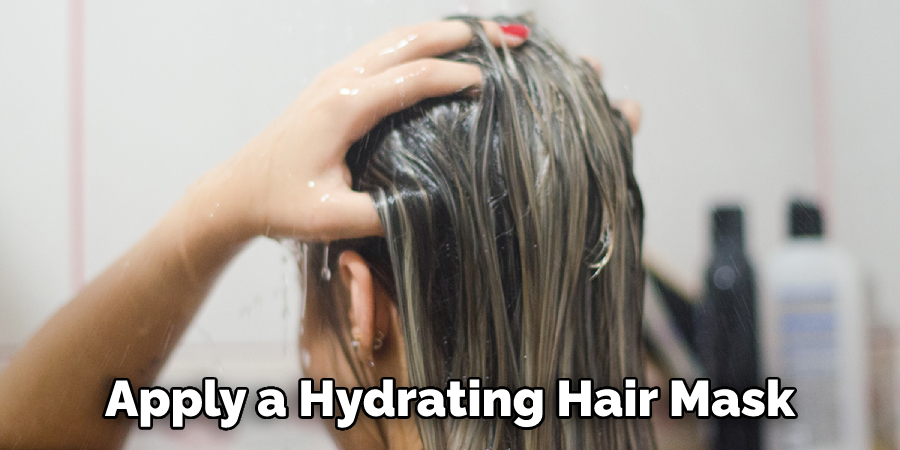 Apply a Hydrating Hair Mask
