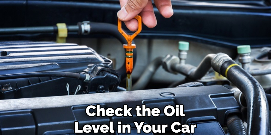 Check the Oil Level in Your Car