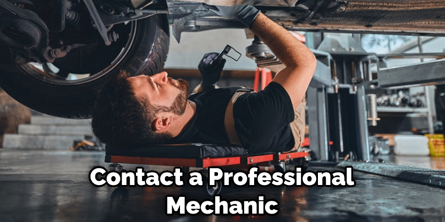 Contact a Professional Mechanic