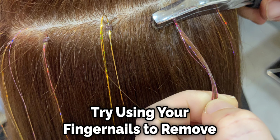 Try Using Your Fingernails to Remove