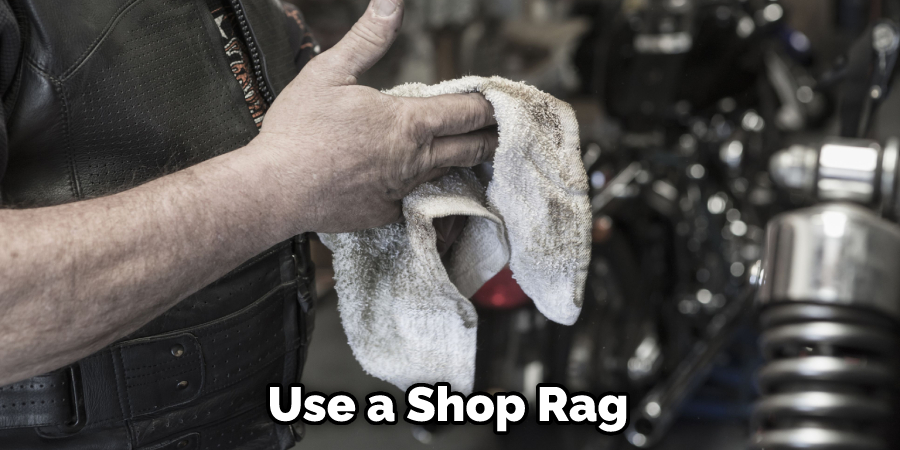 Use a Shop Rag