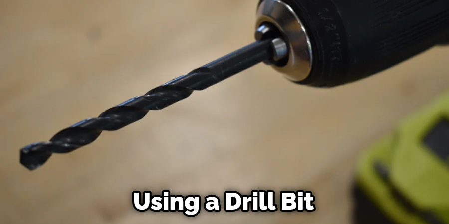 Using a Drill Bit