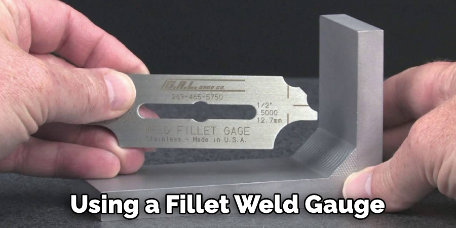Using a Fillet Weld Gauge