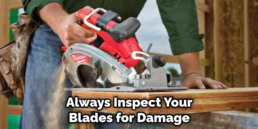 Always Inspect Your Blades for Damage