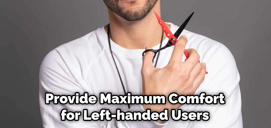 Provide Maximum Comfort for Left-handed Users
