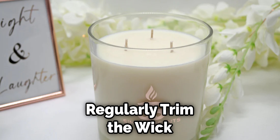 Regularly Trim the Wick