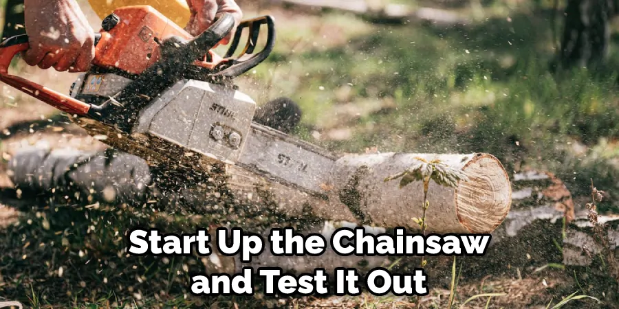 Start Up the Chainsaw and Test It Out