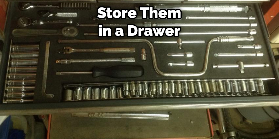 Store Them in a Drawer