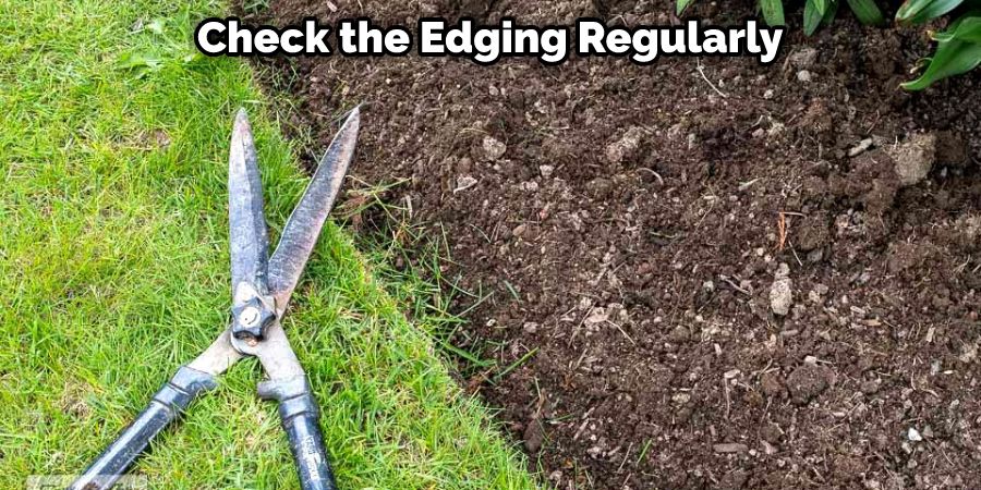 Check the Edging Regularly