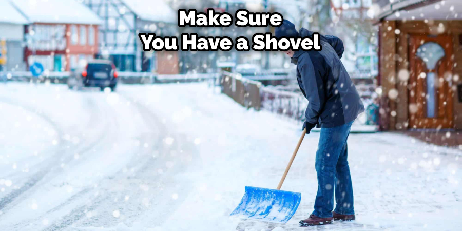 Make Sure You Have a Shovel