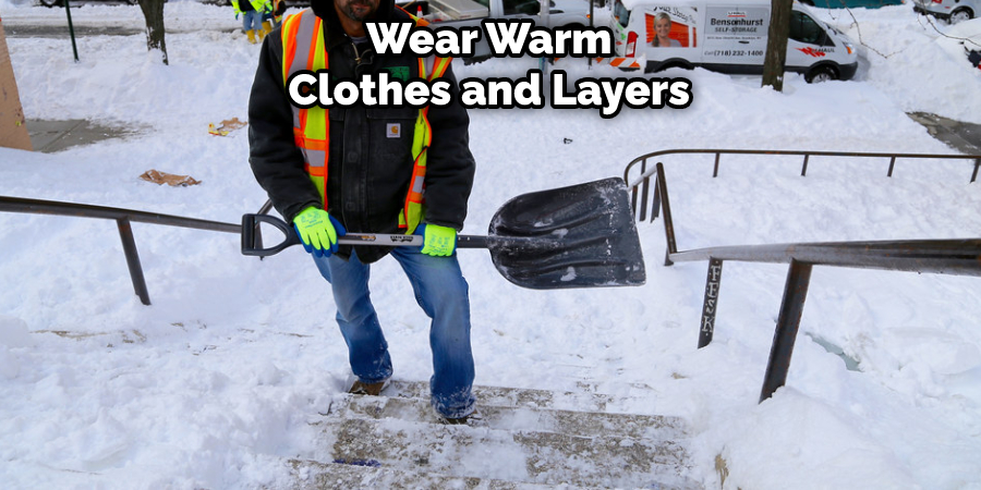 Wear Warm Clothes and Layers