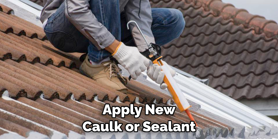 Apply New Caulk or Sealant