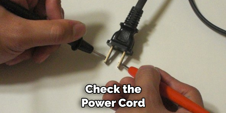 Check the Power Cord