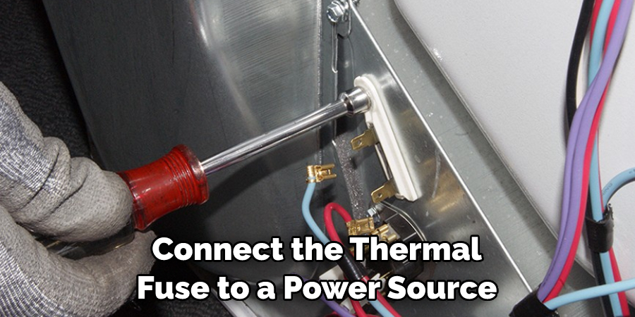 Connect the Thermal Fuse to a Power Source