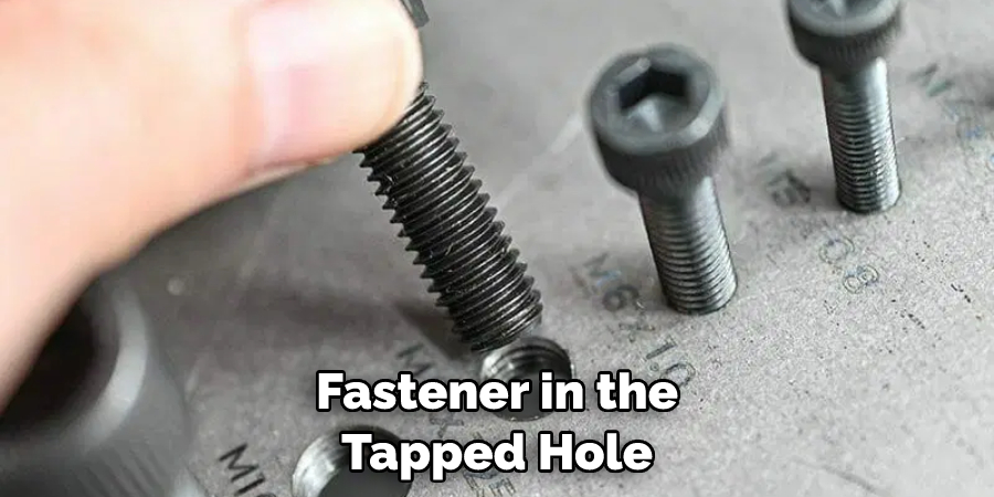 Fastener in the Tapped Hole