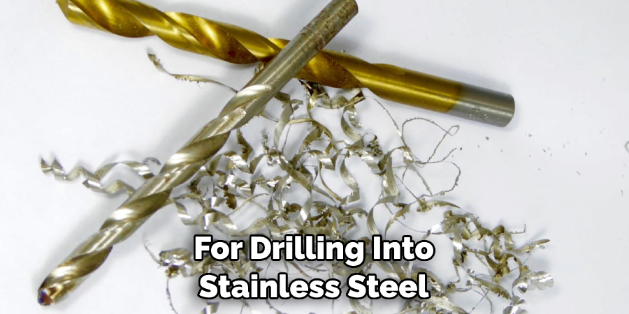 For Drilling Into Stainless Steel