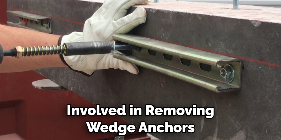 Involved in Removing Wedge Anchors
