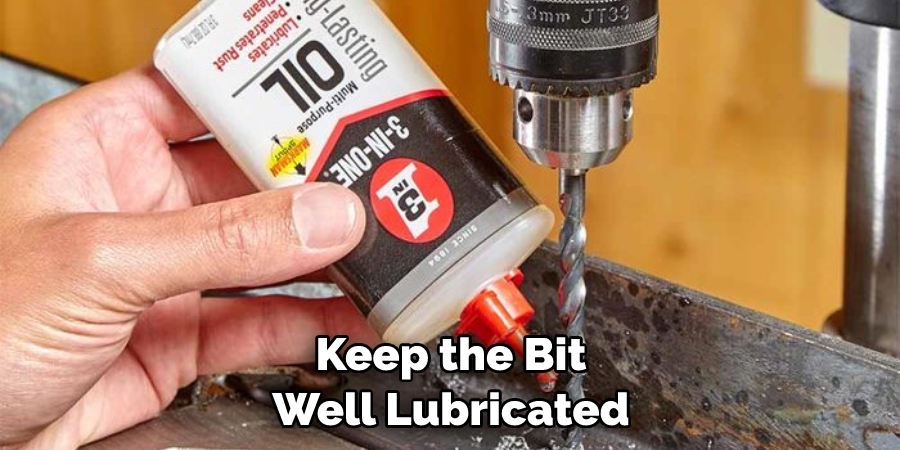 Keep the Bit Well Lubricated