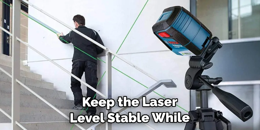 Keep the Laser Level Stable While