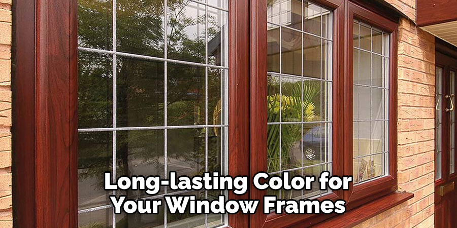 Long-lasting Color for Your Window Frames