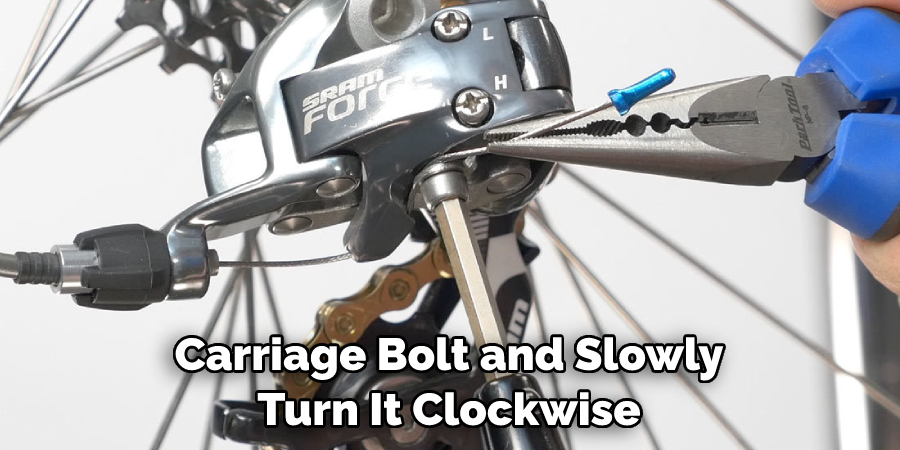 Carriage Bolt and Slowly Turn It Clockwise