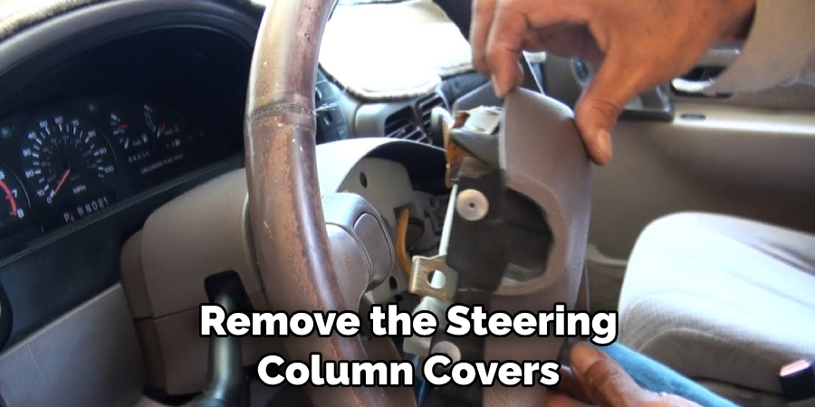 Remove the Steering Column Covers