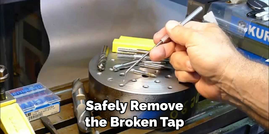 Safely Remove the Broken Tap