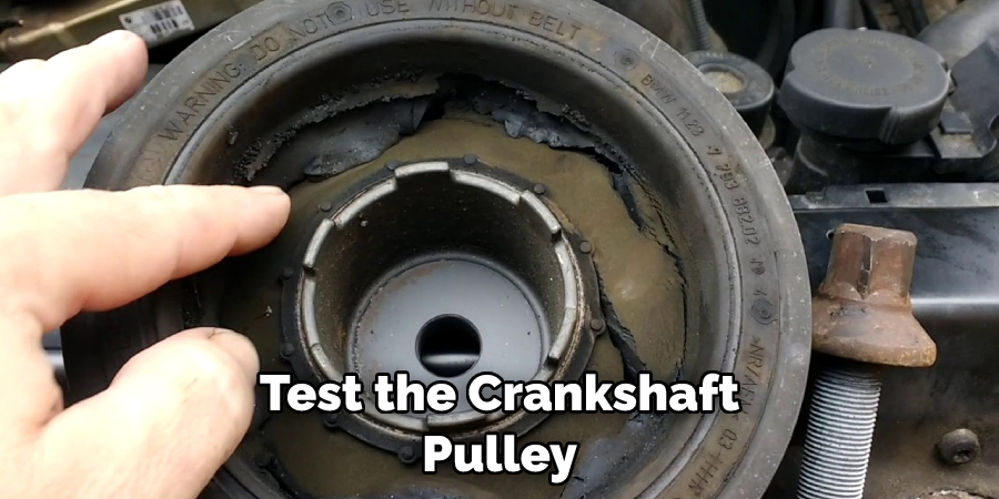 Test the Crankshaft Pulley