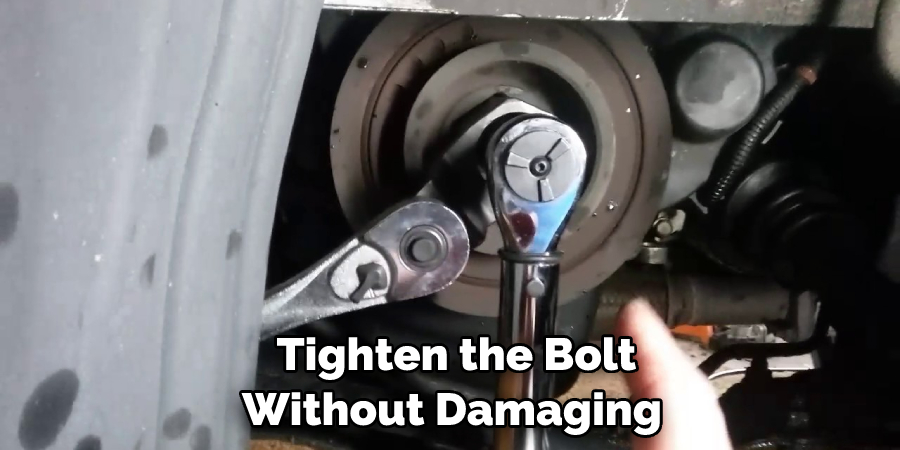  Tighten the Bolt Without Damaging