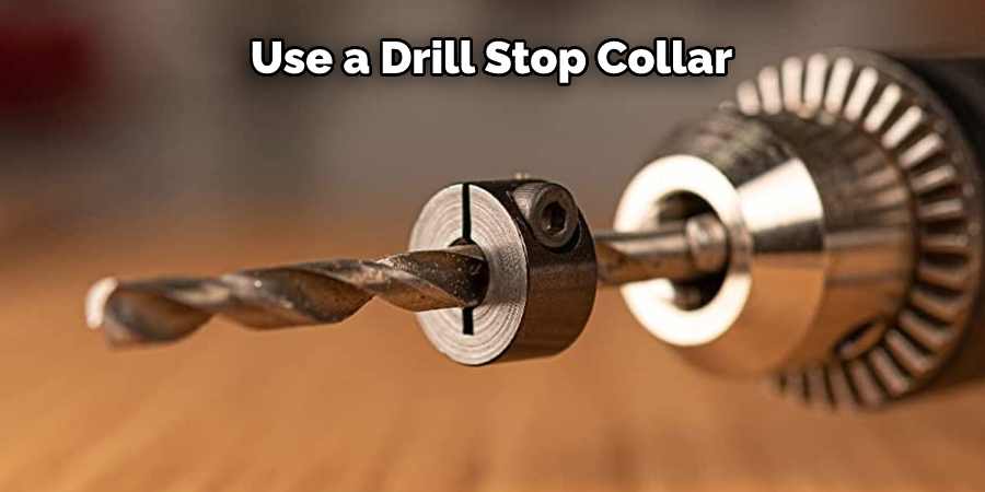 Use a Drill Stop Collar