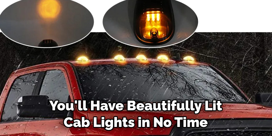 You'll Have Beautifully Lit Cab Lights in No Time