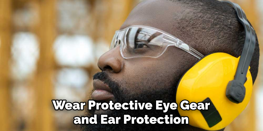 protective eye gear and ear protection