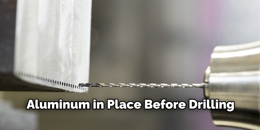 Aluminum in Place Before Drilling