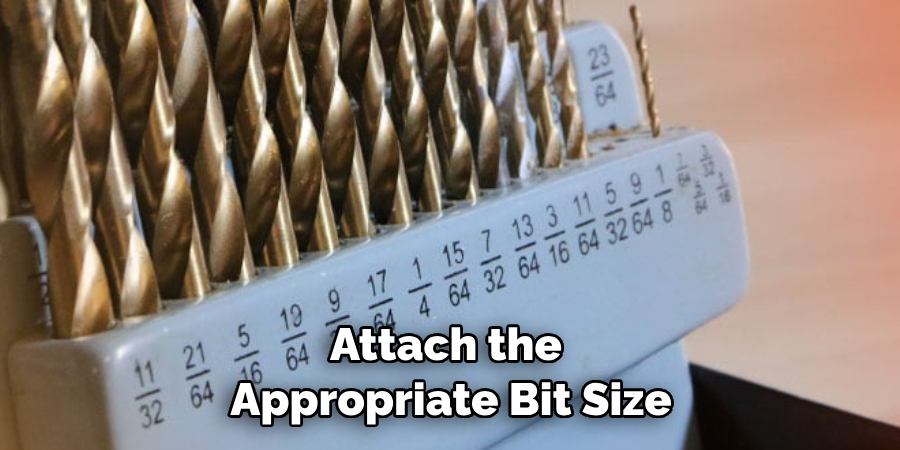 Attach the Appropriate Bit Size