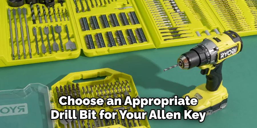 choose an appropriate drill bit for your Allen key