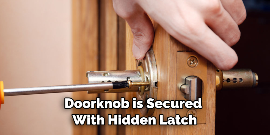 Doorknob is Secured With Hidden Latch