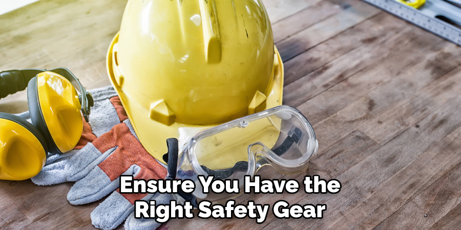 Ensure You Have the Right Safety Gear