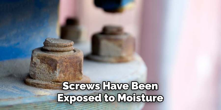 Screws Have Been Exposed to Moisture