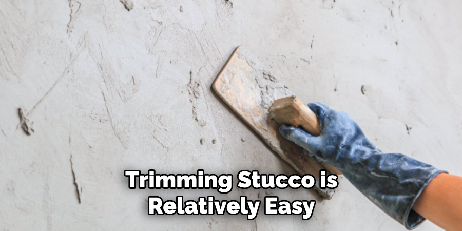 Trimming Stucco is Relatively Easy
